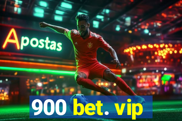 900 bet. vip